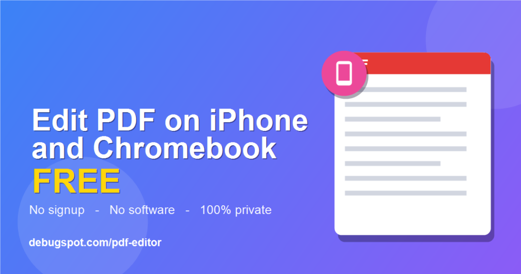Edit PDF on iPhone and Chromebook free